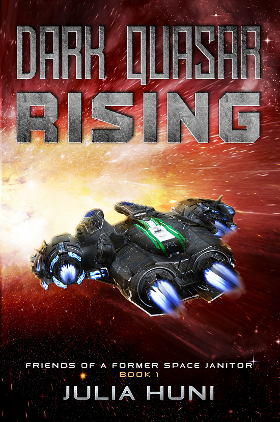 space ship on red and yellow space background. Text: dark quasar rising, Friends of a former space janitor book 1, by Julia Huni